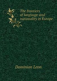 The Frontiers of Language and Nationality in Europe